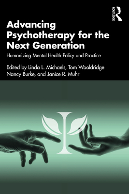 Seller image for Advancing Psychotherapy for the Next Generation: Humanizing Mental Health Policy and Practice (Paperback or Softback) for sale by BargainBookStores