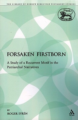 Immagine del venditore per The Forsaken Firstborn: A Study of a Recurrent Motif in the Patriarchal Narratives (Paperback or Softback) venduto da BargainBookStores