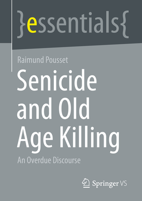 Image du vendeur pour Senicide and Old Age Killing: An Overdue Discourse (Paperback or Softback) mis en vente par BargainBookStores