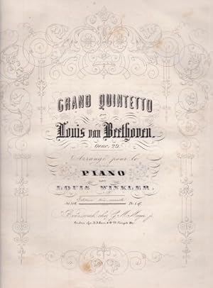 Grand Quintetto par Louis van Beethoven. Oeuv. 29. Arrangé pour le Piano par Louis Winkler. 29 Se...