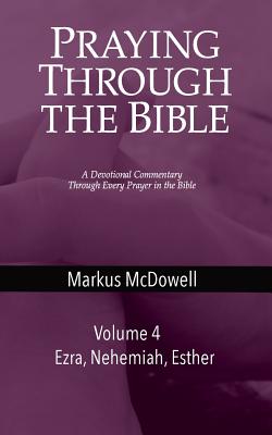 Seller image for Praying Through the Bible (Vol 4): Ezra, Nehemiah, and Esther (Paperback or Softback) for sale by BargainBookStores