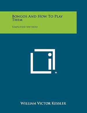 Bild des Verkufers fr Bongos And How To Play Them: Simplified Method (Paperback or Softback) zum Verkauf von BargainBookStores