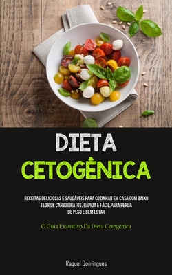 Image du vendeur pour Dieta Cetog�nica: Receitas deliciosas e saud�veis para cozinhar em casa com baixo teor de carboidratos, r�pida e f�cil, para perda de pe (Paperback or Softback) mis en vente par BargainBookStores