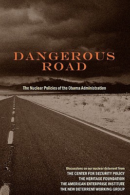 Immagine del venditore per Dangerous Road: The Nuclear Policies of the Obama Administration (Paperback or Softback) venduto da BargainBookStores