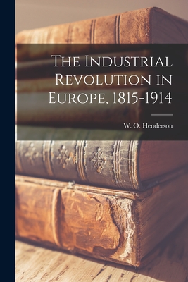 Imagen del vendedor de The Industrial Revolution in Europe, 1815-1914 (Paperback or Softback) a la venta por BargainBookStores