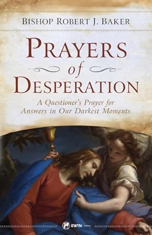 Seller image for Prayers of Desperation: A Questioner's Prayer for Answers in Our Darkest Moments for sale by GreatBookPricesUK