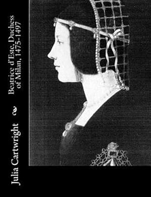 Immagine del venditore per Beatrice D'este, Duchess of Milan, 1475-1497 venduto da GreatBookPrices