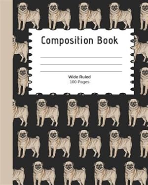 Image du vendeur pour Composition Book: Pug themed composition book for back to school. mis en vente par GreatBookPrices