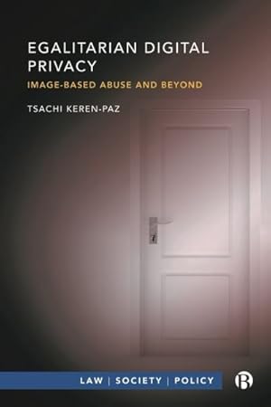 Seller image for Egalitarian Digital Privacy : Image-based Abuse and Beyond for sale by GreatBookPricesUK