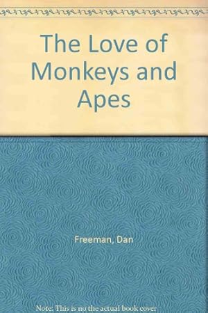 Seller image for The Love of Monkeys and Apes for sale by WeBuyBooks