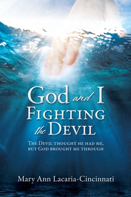Seller image for God and I Fighting the Devil: The devil thought he had me, but God brought me through (Paperback or Softback) for sale by BargainBookStores