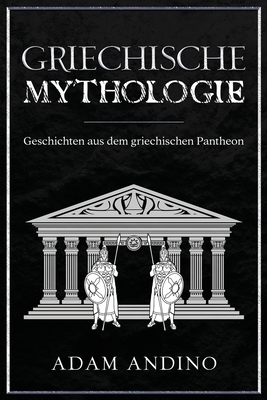 Image du vendeur pour Griechische Mythologie: Geschichten aus dem griechischen Pantheon (Paperback or Softback) mis en vente par BargainBookStores