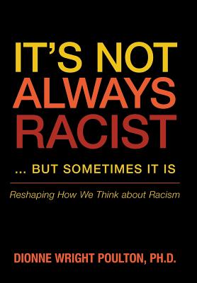 Seller image for It S Not Always Racist But Sometimes It Is: Reshaping How We Think about Racism (Hardback or Cased Book) for sale by BargainBookStores