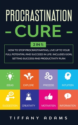 Immagine del venditore per Procrastination Cure: 2 In 1: How to Stop Procrastinating, Live up to Your Full Potential and Succeed in Life: Includes Goal Setting Success (Paperback or Softback) venduto da BargainBookStores