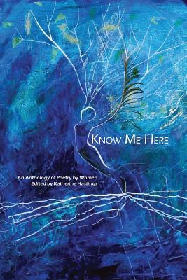 Bild des Verkufers fr Know Me Here: An Anthology of Poetry by Women (Paperback or Softback) zum Verkauf von BargainBookStores