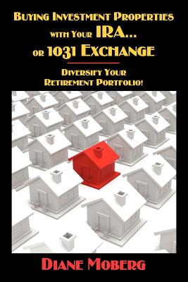 Immagine del venditore per Buying Investment Properties with Your IRA.or 1031 Exchange Diversify Your Retirement Portfolio! (Paperback or Softback) venduto da BargainBookStores