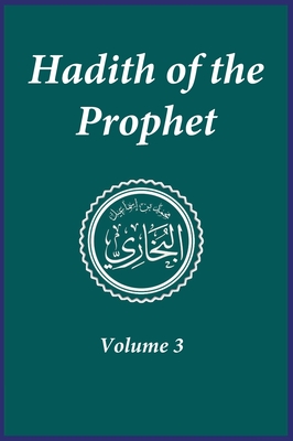 Seller image for Hadith of the Prophet: Sahih Al-Bukhari: Volume 3 (Hardback or Cased Book) for sale by BargainBookStores