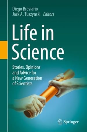 Immagine del venditore per Life in Science : Stories, Opinions and Advice for a New Generation of Scientists venduto da GreatBookPrices