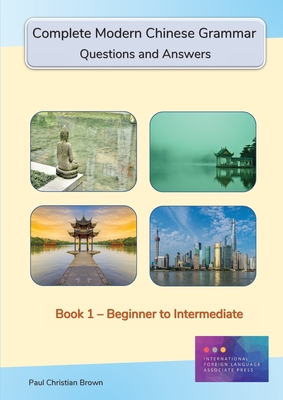 Imagen del vendedor de Complete Modern Chinese Grammar: Book 1 - Beginner to Intermediate (Paperback or Softback) a la venta por BargainBookStores