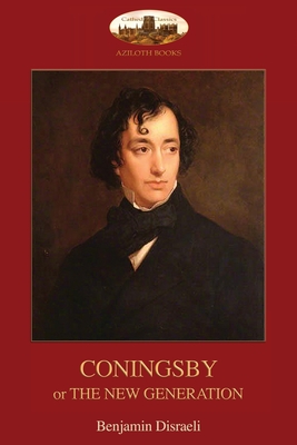 Imagen del vendedor de Coningsby: or, The New Generation; unabridged (Aziloth Books) (Paperback or Softback) a la venta por BargainBookStores