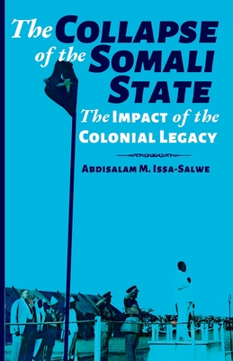 Seller image for The Collapse of the Somali State: The Impact of the Colonial Legacy (Paperback or Softback) for sale by BargainBookStores