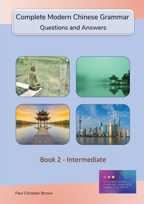 Imagen del vendedor de Complete Modern Chinese Grammar: Book 2 - Intermediate (Paperback or Softback) a la venta por BargainBookStores