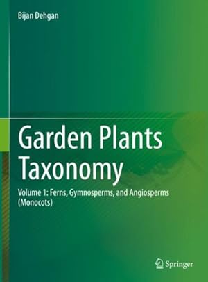 Seller image for Garden Plants Taxonomy : Ferns, Gymnosperms, Cyadidae, and Angiosperms. for sale by GreatBookPrices