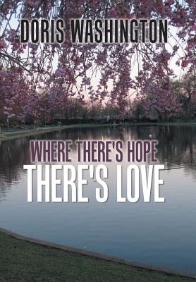 Bild des Verkufers fr Where There's Hope- There's Love: Poems of Hope & Love for Today & Tomorrow (Hardback or Cased Book) zum Verkauf von BargainBookStores