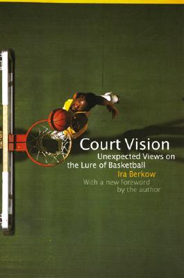 Seller image for Court Vision: Unexpected Views on the Lure of Basketball (Paperback or Softback) for sale by BargainBookStores