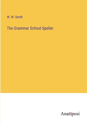 Seller image for The Grammar School Speller (Paperback or Softback) for sale by BargainBookStores