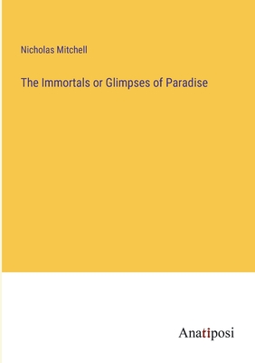 Seller image for The Immortals or Glimpses of Paradise (Paperback or Softback) for sale by BargainBookStores