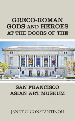 Bild des Verkufers fr Greco-Roman Gods and Heroes at the Doors of the San Francisco Asian Art Museum (Paperback or Softback) zum Verkauf von BargainBookStores