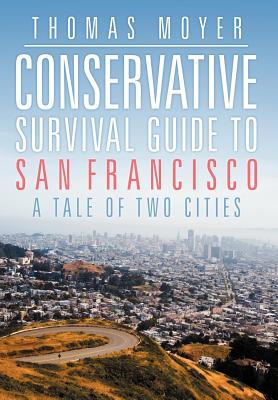 Seller image for Conservative Survival Guide to San Francisco: A Tale of Two Cities (Hardback or Cased Book) for sale by BargainBookStores