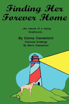Imagen del vendedor de Finding Her Forever Home: the Rescue of a Racing Greyhound (Paperback or Softback) a la venta por BargainBookStores
