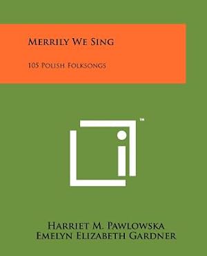 Bild des Verkufers fr Merrily We Sing: 105 Polish Folksongs (Paperback or Softback) zum Verkauf von BargainBookStores