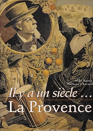 Image du vendeur pour Il y a un sicle ? La Provence mis en vente par Librairie Seigneur