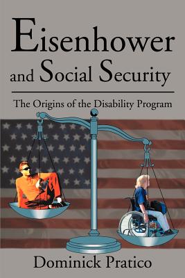 Seller image for Eisenhower and Social Security: The Origins of the Disability Program (Paperback or Softback) for sale by BargainBookStores