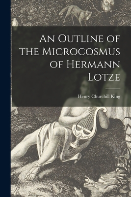 Seller image for An Outline of the Microcosmus of Hermann Lotze [microform] (Paperback or Softback) for sale by BargainBookStores