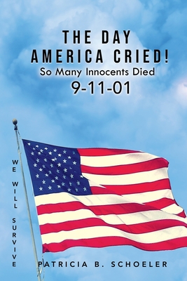Immagine del venditore per The Day America Cried!: So Many Innocents Died 9-11-01 (Paperback or Softback) venduto da BargainBookStores