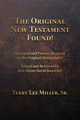 Seller image for The Original New Testament Found! Restored and Proven Identical to the Original Autographs! (Paperback or Softback) for sale by BargainBookStores