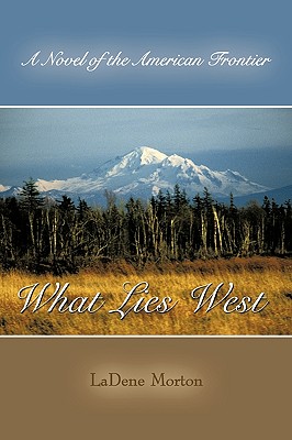Bild des Verkufers fr What Lies West: A Novel of the American Frontier (Paperback or Softback) zum Verkauf von BargainBookStores