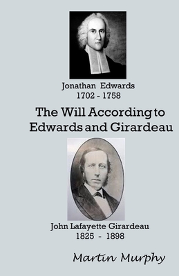 Seller image for The Will According to Edwards and Girardeau: Doctrine of the Will (Paperback or Softback) for sale by BargainBookStores