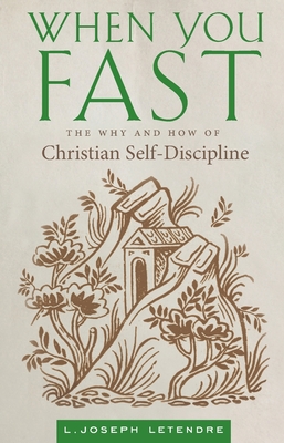 Seller image for When You Fast: The Why and How of Christian Self-Discipline (Paperback or Softback) for sale by BargainBookStores