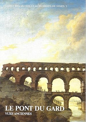 Le Pont du Gard. Vues anciennes