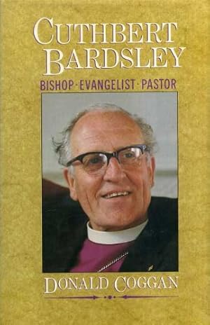Bild des Verkufers fr Cuthbert Bardsley: Bishop, Evangelist, Pastor zum Verkauf von WeBuyBooks