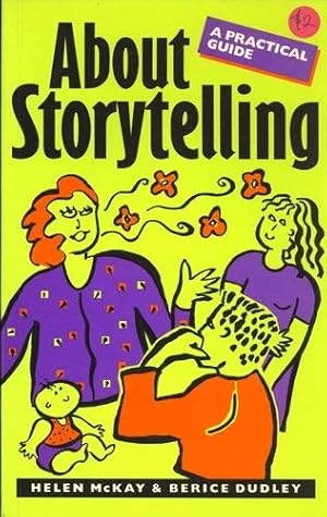 Seller image for About Storytelling: A Practical Guide for sale by WeBuyBooks