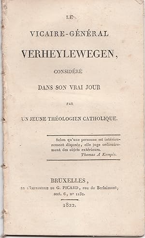 Le vicaire général Verheylewegen, considéré sous son vrai jour par un jeune théologien catholique.