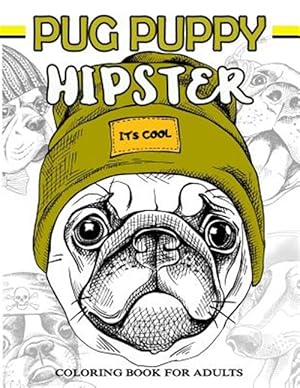 Seller image for Pug Puppy Hipster Coloring Book for Adults for sale by GreatBookPrices