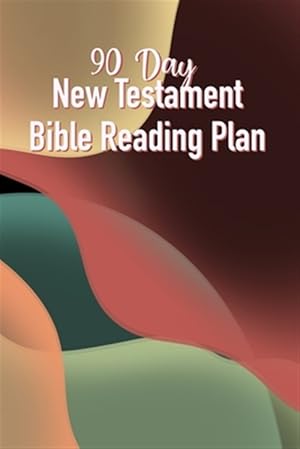 Bild des Verkufers fr 90 Day New Testament Bible Reading Plan: Daily Scriptures Including Note Taking From Beginning To End Of The New Testament zum Verkauf von GreatBookPrices