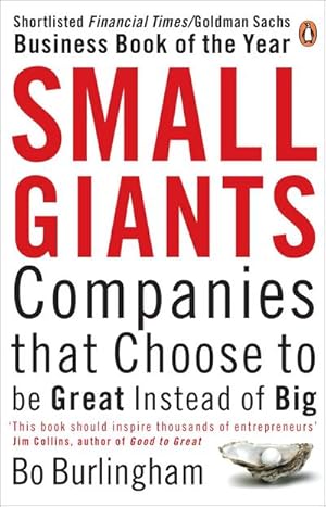 Image du vendeur pour Small Giants : Companies That Choose to be Great Instead of Big mis en vente par Smartbuy